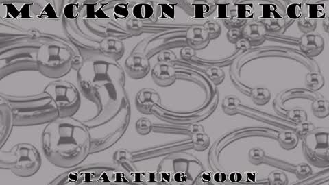 Mackson Pierce online show from May 17, 11:12 pm
